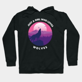 Just A Girl Who Loves Wolves Hoodie